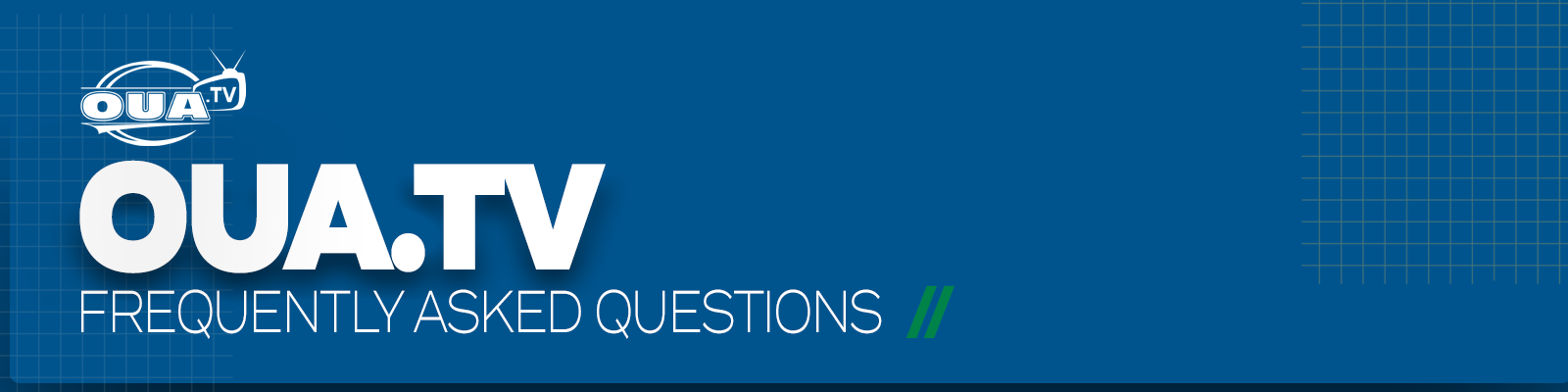 Graphic on blue background featuring large white text that reads, 'OUA.tv Frequently Asked Questions' and an all-white version of the OUA.tv logo placed above the words.