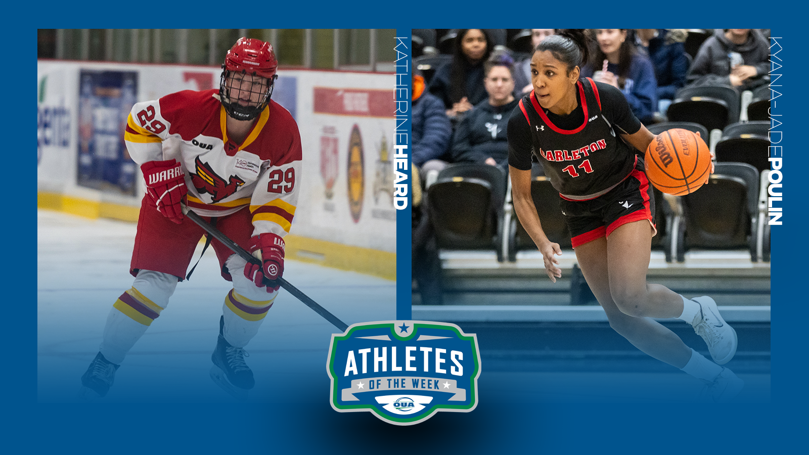 Graphic on predominantly blue background featuring action photo of Katherine Heard and Kyana-Jade Poulin along with the OUA Athletes of the Week logo in the lower third.