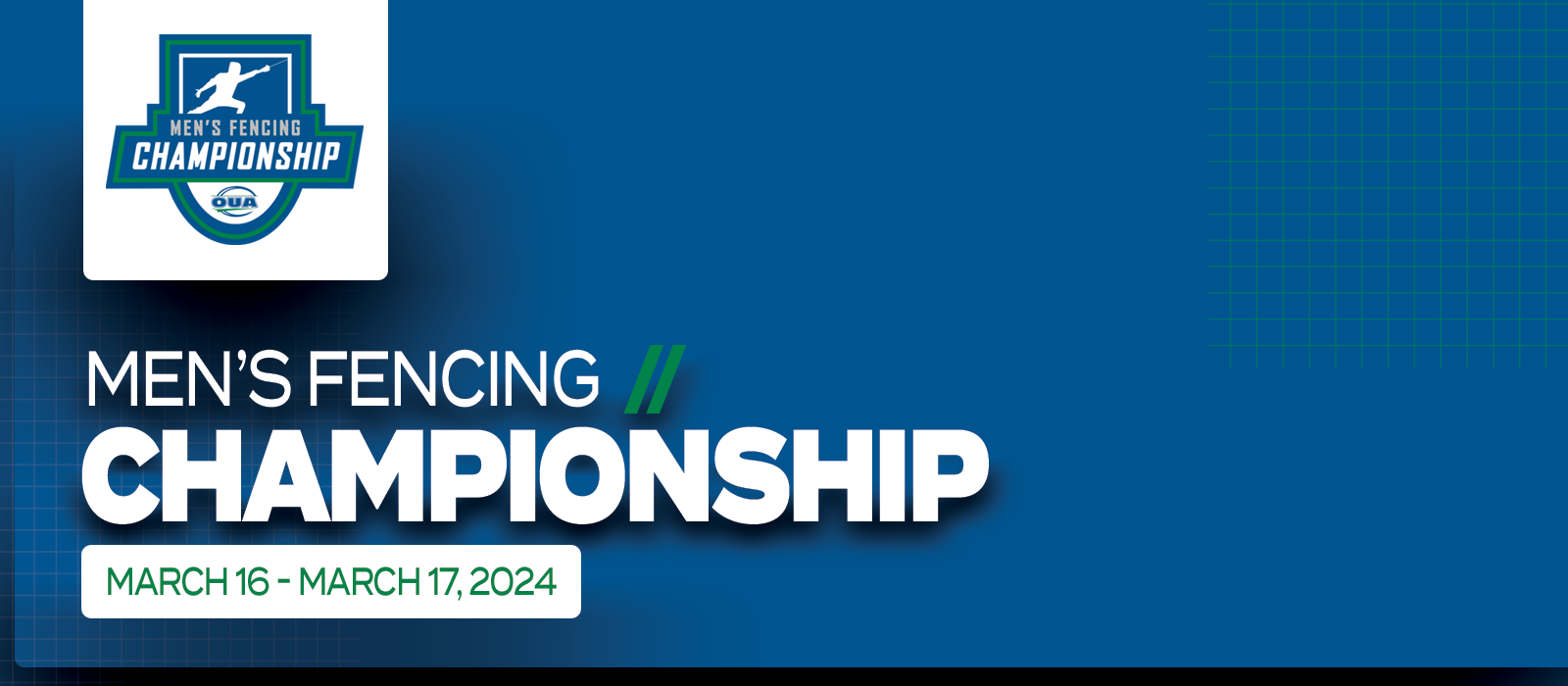 Predominantly blue graphic with large white text on the left side that reads Men&rsquo;s Fencing Championship, March 16 - March 17, 2024&rsquo; beneath the OUA Men&rsquo;s Fencing Championship logo