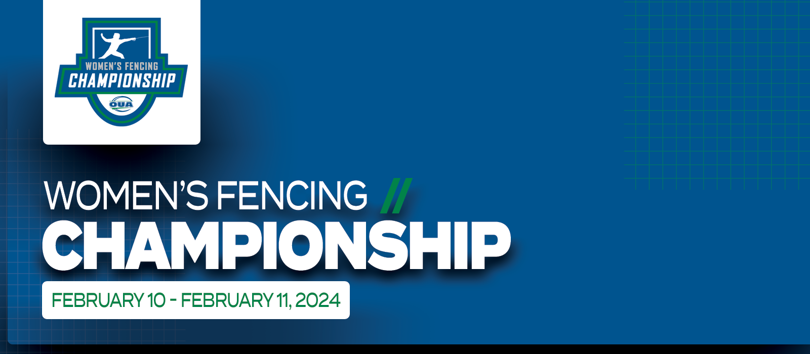 Predominantly blue graphic with large white text on the left side that reads Women&rsquo;s Fencing Championship, February 10 &ndash; February 11, 2024&rsquo; beneath the OUA Women&rsquo;s Fencing Championship logo