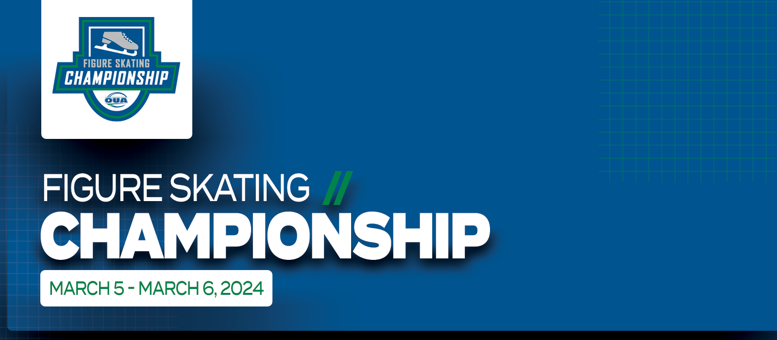 Predominantly blue graphic with large white text on the left side that reads Figure Skating Championship, March 5 &ndash; March 6, 2024&rsquo; beneath the OUA Figure Skating Championship logo