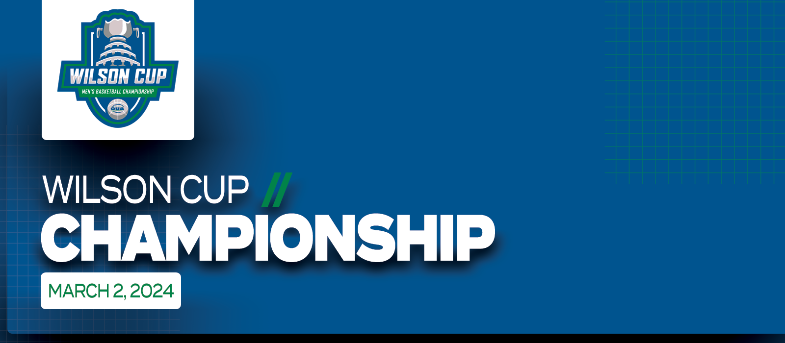 Predominantly blue graphic with large white text on the left side that reads Men&rsquo;s Basketball Championship, March 2, 2024&rsquo; beneath the OUA Wilson Cup Men&rsquo;s Basketball Championship logo