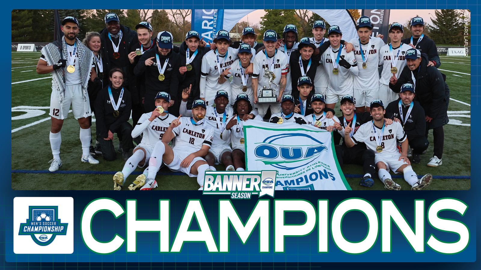 Graphic on predominantly blue background feature banner photo of Carleton men's soccer team, with large white text that reads 'Champions' and the OUA Men’s Soccer Championship logo underneath them