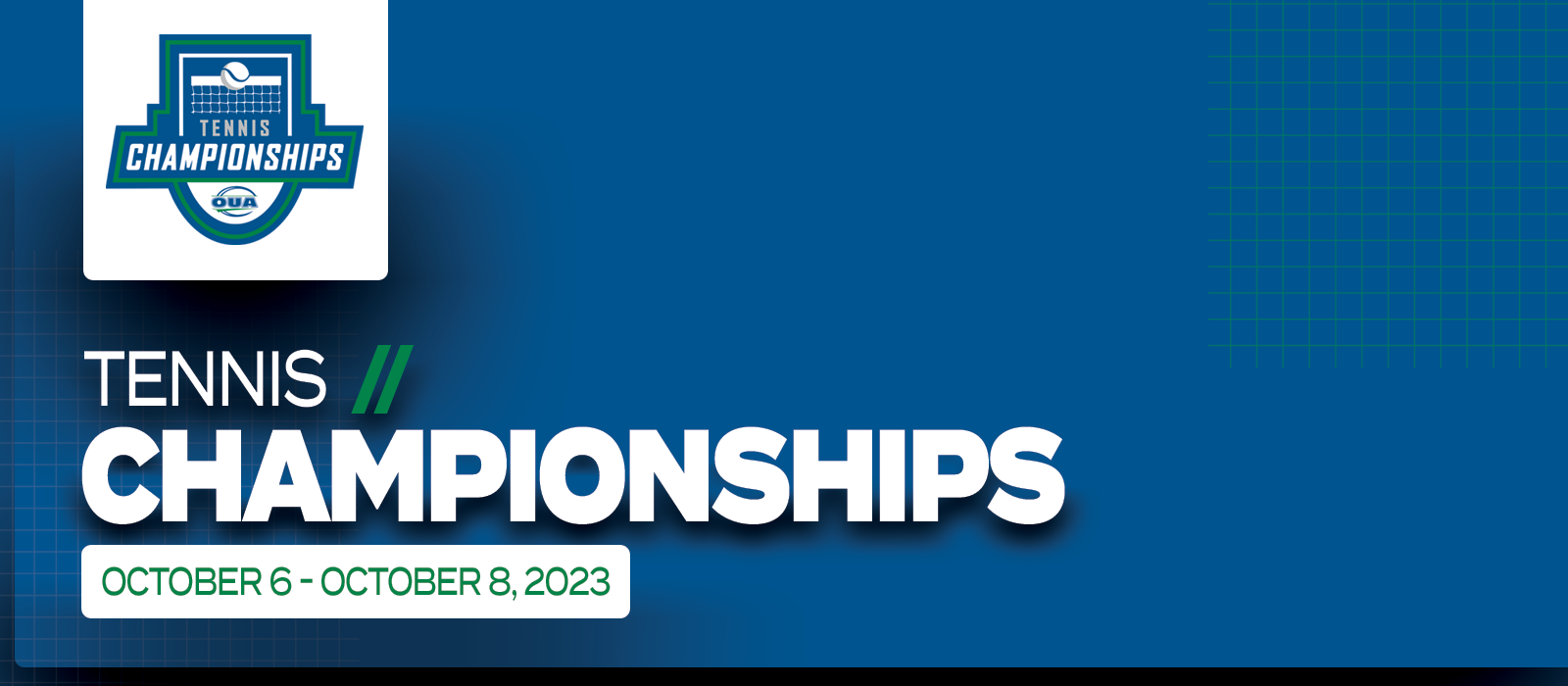 Predominantly blue graphic with large white text on the left side that reads Tennis Championships, October 6 &ndash; October 8, 2023&rsquo; beneath the OUA Tennis Championships logo
