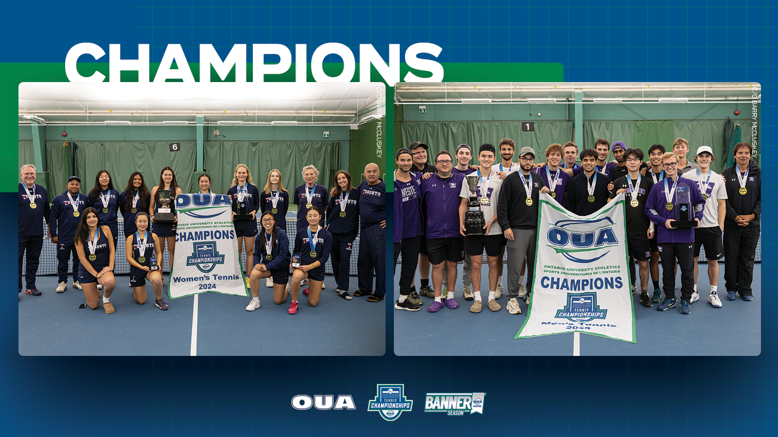 Graphic on blue background featuring banner-winning photo of the Toronto women's tennis team and the Western men’s tennis team. Large white text reading, 'CHAMPIONS'.